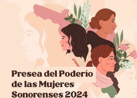 El Congreso de Sonora convoca a postular a candidatas a la Presea del Poderío de las Mujeres 2024