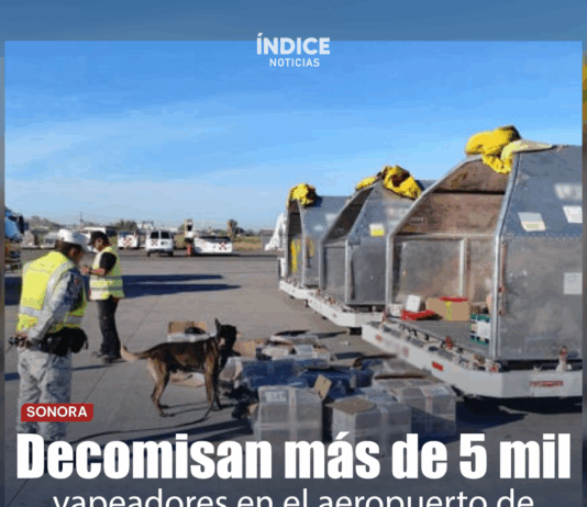 Decomisan más de 5 mil vapeadores en el aeropuerto de Hermosillo